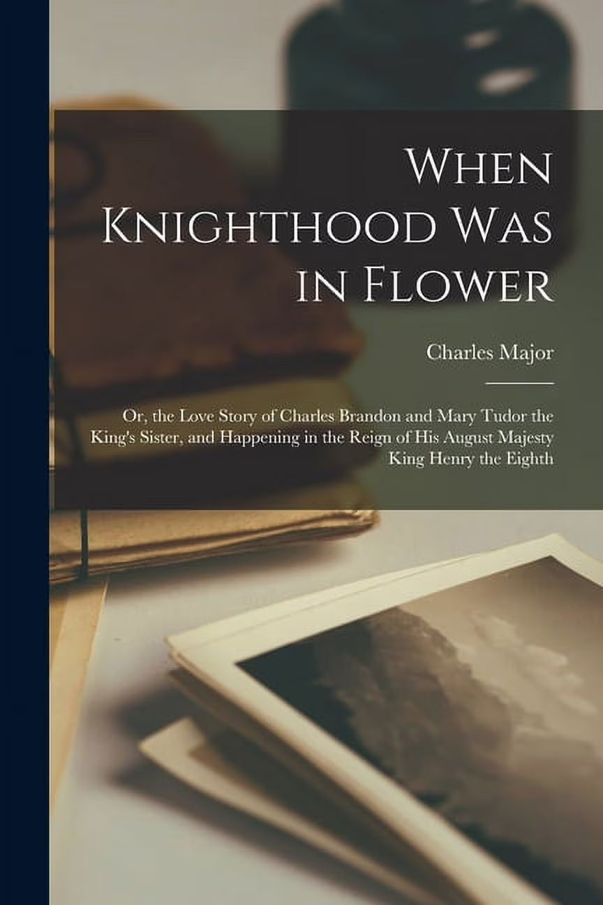 When Knighthood Was in Flower (Paperback) K51179